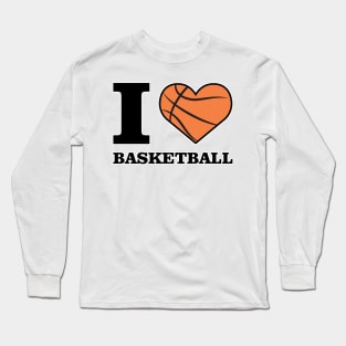 I Love Basketball Long Sleeve T-Shirt